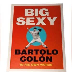 Big Sexy by Bartolo Colón book